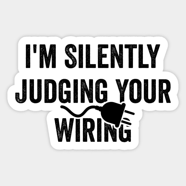 Electrician Gifts - Silently Judging Your Wiring, Funny Electrician Shirt, Electrician Dad Sticker by ILOVEY2K